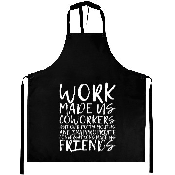 Discover Our Inappropriate Conversations Made Us Friends 3 Aprons