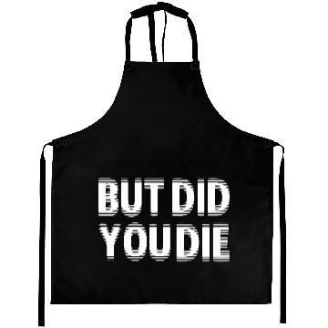 Discover But Did You Die Aprons