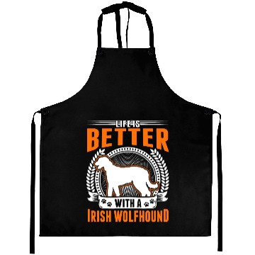 Discover Life Is Better With An Irish Wolfhound Aprons