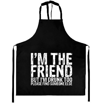Discover I'm Drunk Too Please Find Someone Else 1 Aprons