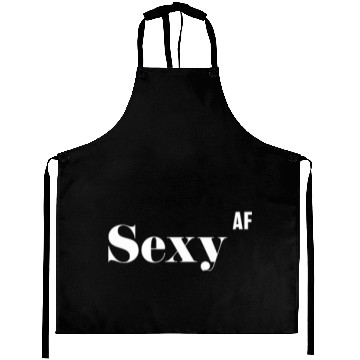 Discover Sexy AF, Funny Rude As Fuck Aprons