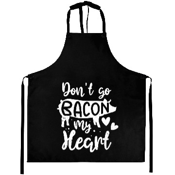 Discover Bacon Lover Valentine Don't Go Bacon On My Heart Aprons