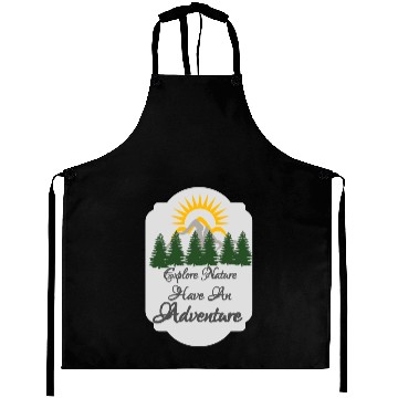 Discover Explore nature Have an Adventure gift Aprons