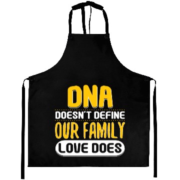 Discover DNA Does Not Define Family Love Does Aprons