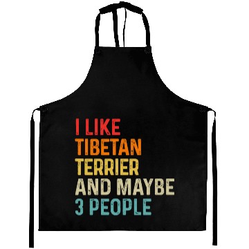 Discover I Like Tibetan Terrier And Maybe 3 People Dog Aprons