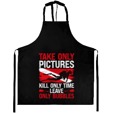 Discover Scuba Diving Take only Leave Bubbles Scuba Diver Aprons