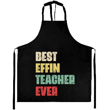 Discover Best Effin Teacher Ever Gift Birthday Funny Teach Aprons