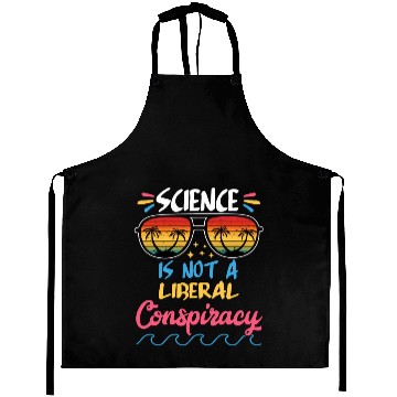 Discover Science Is Not A Liberal Conspiracy Funny Quotes Aprons