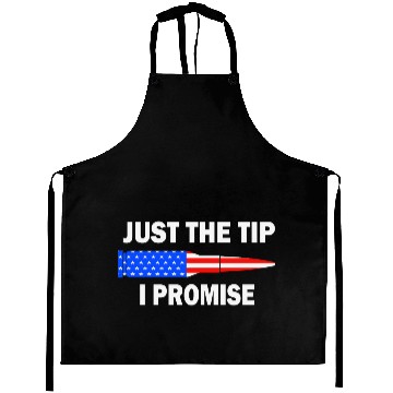 Discover Just the tip I promise. Funny veterans day Aprons