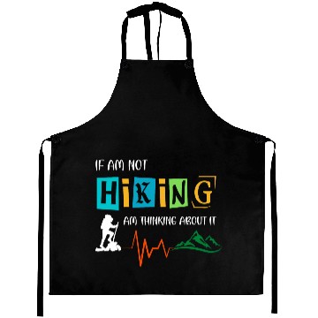 Discover if am not hiking am thinking about it Aprons