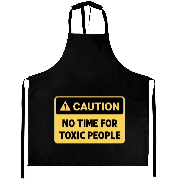 Discover No time for toxic people Aprons