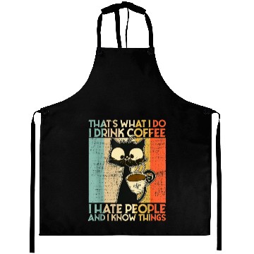 Discover That's What I Do I Drink Coffee I Hate People Blac Aprons