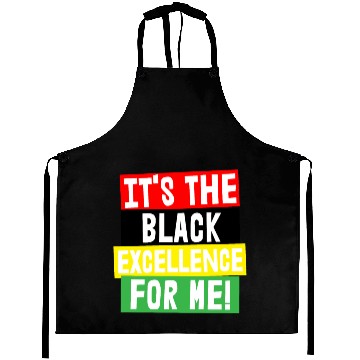 Discover It's The Black Excellence For Me Aprons
