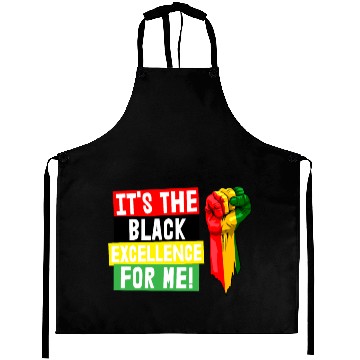 Discover It's The Black Excellence For Me Aprons