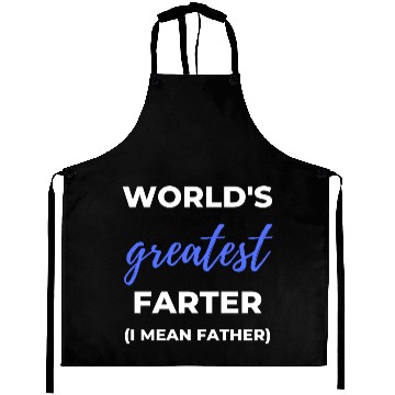 Discover World's Greatest Farter I Mean Father Aprons