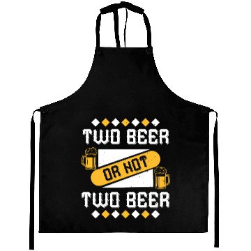 Discover two beer or not two beer Aprons