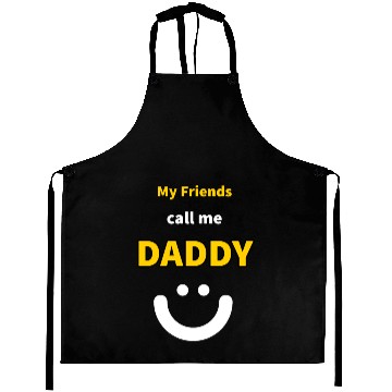 Discover My Friends call me Daddy - Funny Quotes Aprons