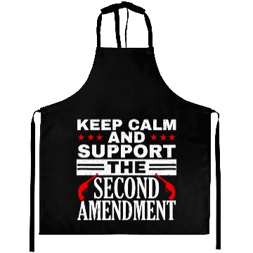 Discover Keep Calm And Support The Second Amendment Gun Aprons