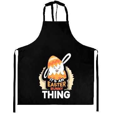 Discover It's An Easter Bunny Thing Sayings Egg Happy Aprons