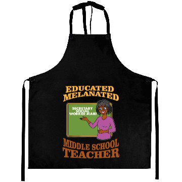 Discover Educated Melanated Middle School Teacher Aprons