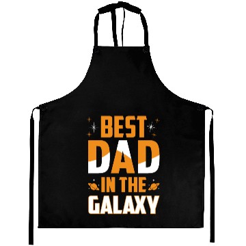 Discover BEST DAD IN THE GALAXY Gift for Daddy Aprons