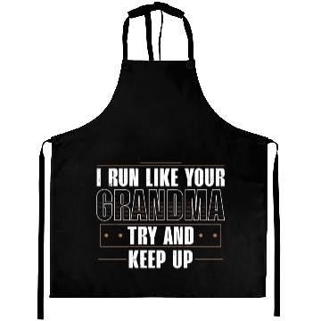 Discover I Run Like Your Grandma Try To Keep Up Runner Aprons