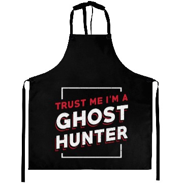 Discover Trust Me I'm A Ghost Hunter Hunt Ghost Hunting Aprons