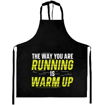 Discover The Way You Are Running Is Warm Up Runner Aprons