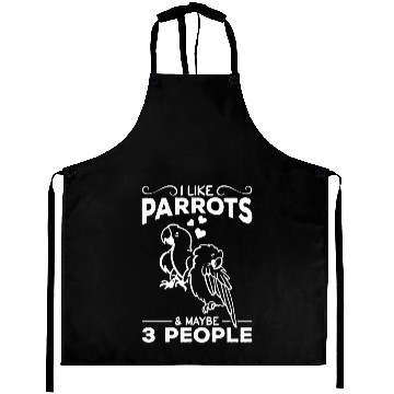 Discover I Like Parrots & Maybe 3 People I Parrot Bird Aprons