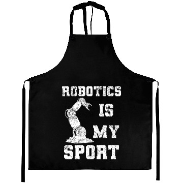 Discover Robotics Is My Sport Robot Engineer Aprons