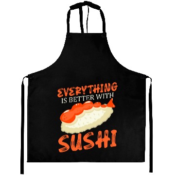 Discover Everything Is Better With Sushi Lover Japan Aprons