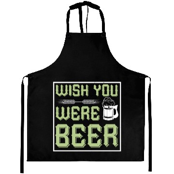 Discover WISH YOU WERE BEER Aprons