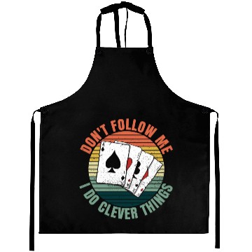 Discover Don't follow me - I do clever things Quote for a Aprons