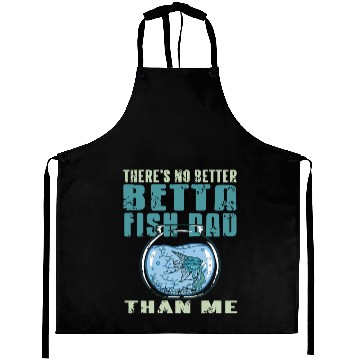 Discover There is no Betta Fish Dad than me Aprons