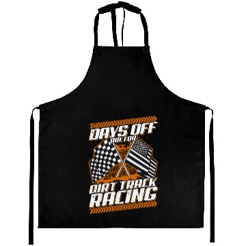 Discover Days Off Are For Dirt Track Racing Funny Racer Aprons