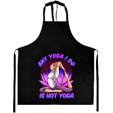 Discover Any Yoga I Do is Hot Yoga Aprons
