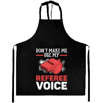 Discover Don't Make Me Use My Referee Voice Game Official Aprons