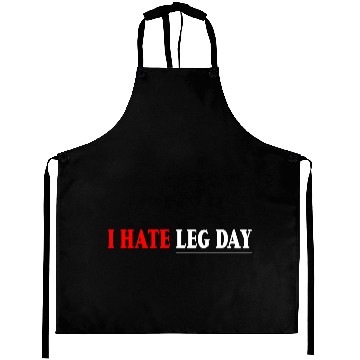 Discover I Hate Leg Day 7 Aprons
