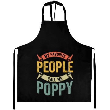 Discover My Favorite People Call Me Poppy Grampa Aprons