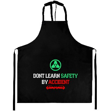 Discover DON'T LEARN SAFETY BY ACCIDENT Aprons