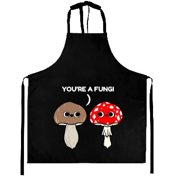 Discover You re A Fungi for Mushroom Lover Aprons