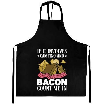 Discover If It Involves Camping And Bacon Count Me In Aprons