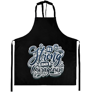 Discover Be strong and courageous Aprons