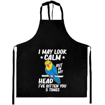 Discover I May Look Calm Parrot Bird Budgerigar Funny Aprons
