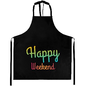 Discover Happy weekend | Weekends Aprons