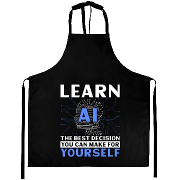 Discover Learn AI Best Decision You Can Make For Yourself Aprons