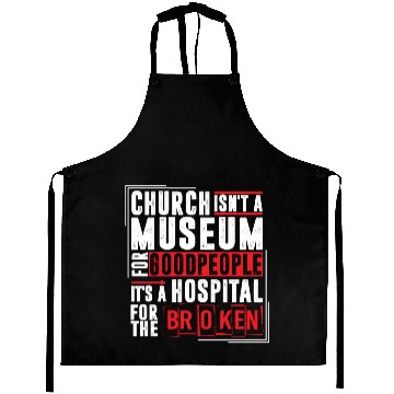 Discover Church Isn't A Museum For Good People Aprons