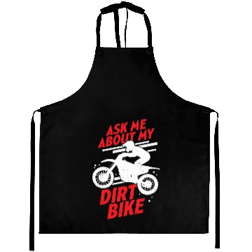 Discover Ask Me About My Dirt Bike Aprons