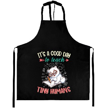 Discover Good Day To Teach Tiny Humans Elementary Teacher Aprons