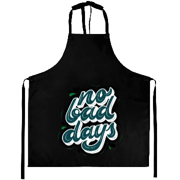 Discover no bad days cool design for hobefull Aprons